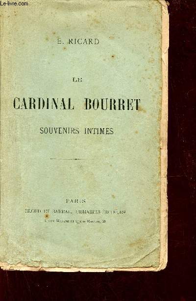 Le Cardinal Bourret souvenirs intimes.
