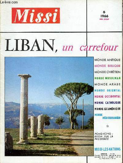 Missi n301 juin juillet 1966 - Le Liban - un chef d'oeuvre d'quilibre - le Liban au carrefour du monde antique du monde biblique et du monde grco romain - le Liban au sein du monde arabe unit le monde chrtien et le monde musulman etc.