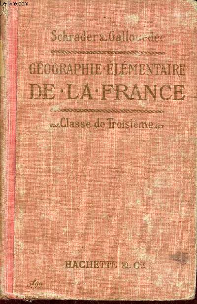 Gographie lmentaire de la France - Classe de troisime - Nouvelle dition revue et complte par un appendice la France dans le monde.