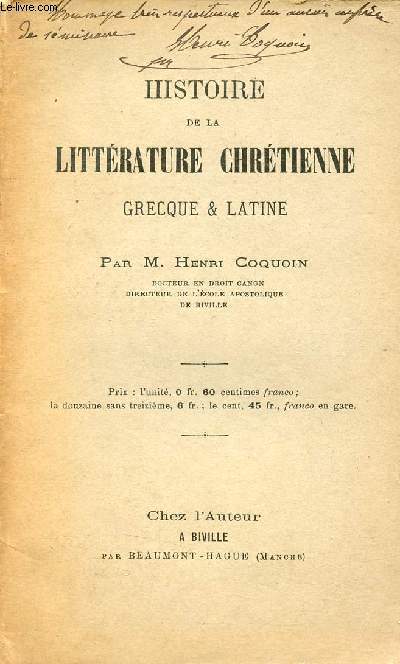 Histoire de la littrature chrtienne grecque & latine - Envoi de l'auteur.