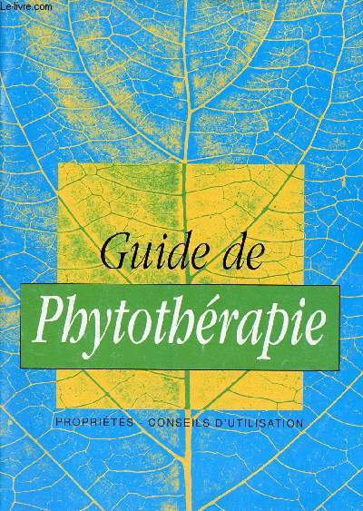 Guide de phytothrapie - Proprits, conseils d'utilisation.