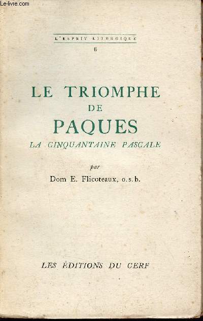 Le triomphe de Paques la cinquantaine Pascale - Collection l'esprit liturgique n6.