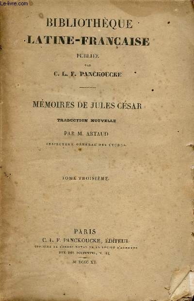Mmoires de Jules Csar traduction nouvelle - Tome 3 - Bibliothque latine-franaise publie par C.L.F. Panckoucke.