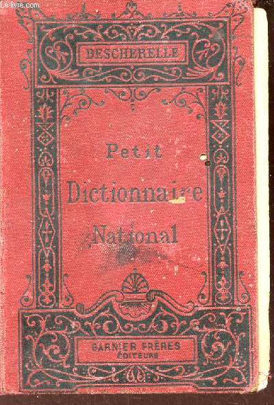 Petit dictionnaire national - Edition revue et corrige d'aprs le nouveau dictionnaire national et la septime dition du dictionnaire de l'acadmie.