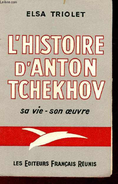 L'histoire d'Anton Tchekhov sa vie - son oeuvre.