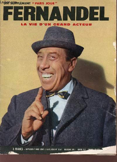 Fernandel la vie d'un grand acteur - Un supplment Paris Jour n3567.