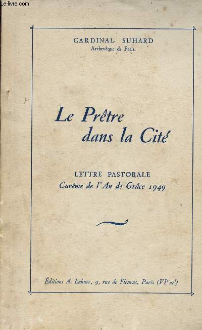 Le Prtre dans la Cit - Lettre pastorale Carme de l'An de Grce 1949.