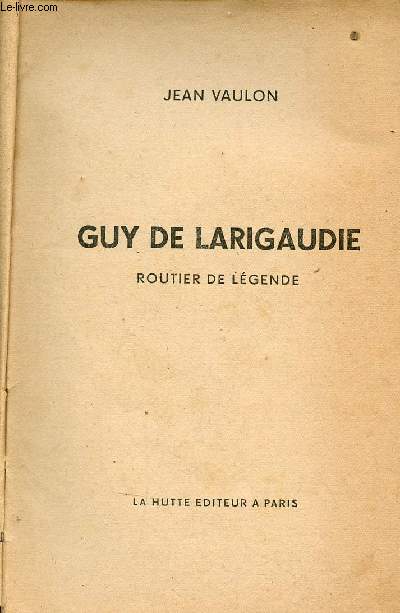 Guy de Larigaudie routier de lgende.
