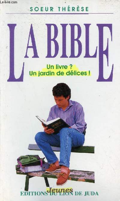 La Bible - Un livre ? un jardin de dlices ! - Collection Jeunes 3.