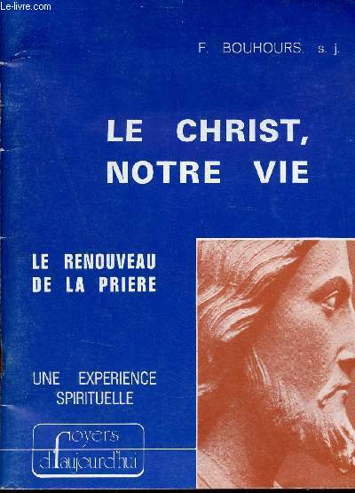 Le Christ, notre vie - Le rneouveau de la prire - Une exprience spirituelle - Foyers d'aujourd'hui n96 novembre 1975.