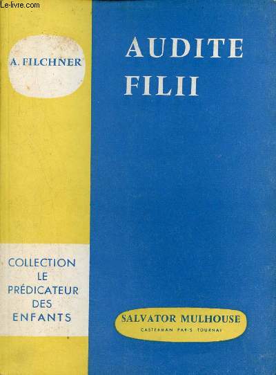 Audite Filii sermons pour enfants - Collection le prdicateur des enfants.