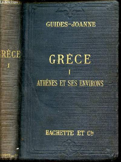 Grce - Tome 1 : Athnes et ses environs (extrait du guide de Grce) - Collection des Guides Joanne