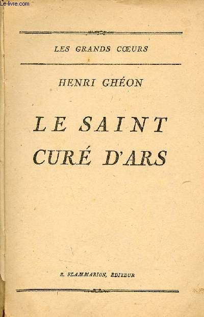 Le Saint Cur d'Ars - Collection les grands coeurs.