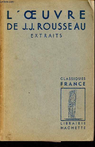 L'Oeuvre de J.J.Rousseau extraits - Collection Classiques France.