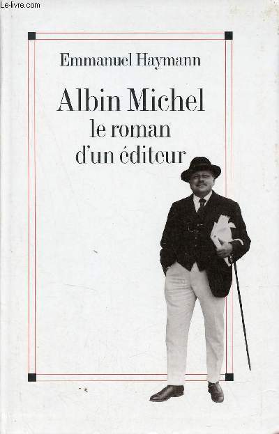 Albin Michel - Le roman d'un diteur.