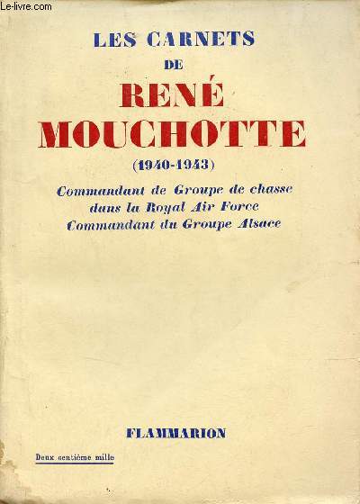 Les carnets de Ren Mouchotte (1940-1943) Commandant de Groupe de chasse dans le Royal Air Force Commandant du Groupe Alsace.