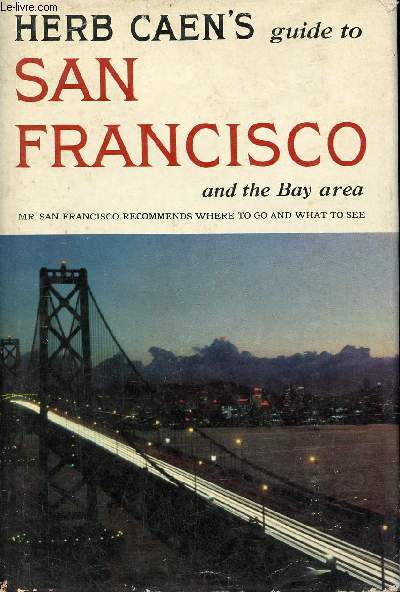 Herb Caen's guide to San Francisco.