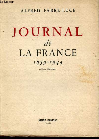 Journal de la France 1939-1944 - Edition dfinitive.