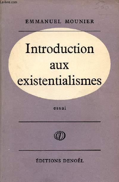 Introduction aux existentialismes - Collection essai.