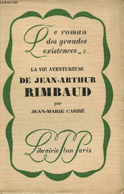 La vie aventureuse de Jean-Arthur Rimbaud - Collection le roman des grandes existences n2.