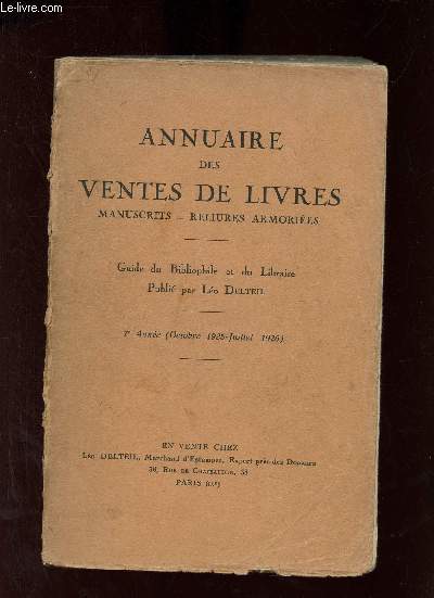 Annuaire des ventes de livres manuscrits, reliures armories - Guide du bibliophile et du libraire publi par Lo Delteil - 7e anne (octobre 1925-juillet 1926).