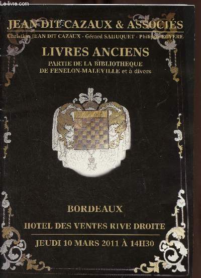 Catalogue de ventes aux enchres - Livres anciens partie de la bibliothque de Fnlon-Maleville et  divers - Bordeaux hotel des ventes rive droite jeudi 10 mars 2011.