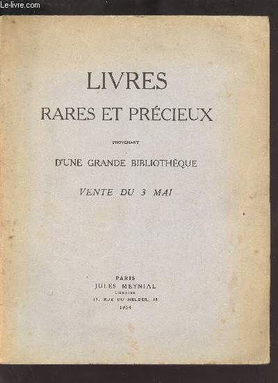 Catalogue de ventes aux enchres - Livres rares et prcieux provenant d'une grande bibliothque - Hotel des commissaires priseurs 3 mai 1934.