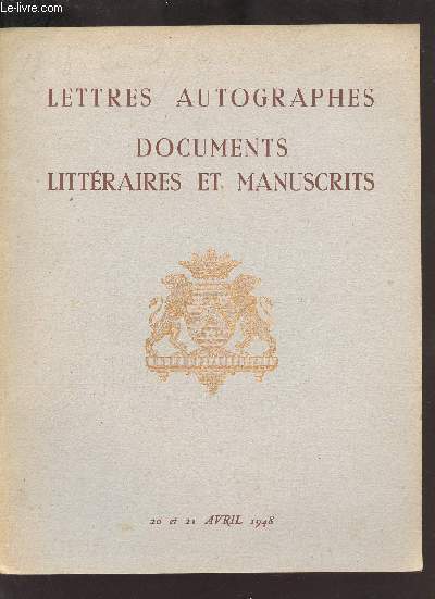 Catalogue de ventes aux enchres - Lettres autographes documents littraires et manuscrits deuxime vente - Hotel Drouot 20 et 21 avril 1948.