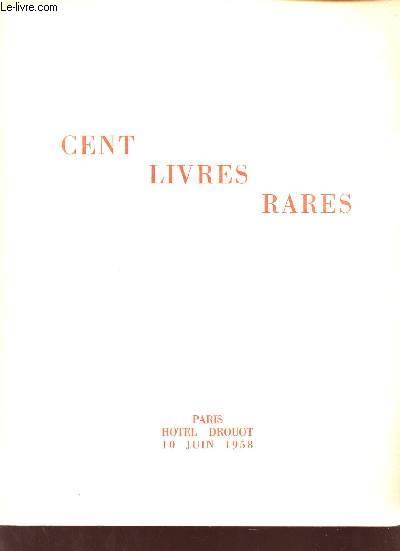 Catalogue de ventes aux enchres - Cent livres rares - Paris Hotel Drouot 10 juin 1958.