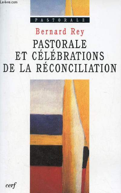 Pastorale et clbrations de la rconciliation - Collection Pastorale.