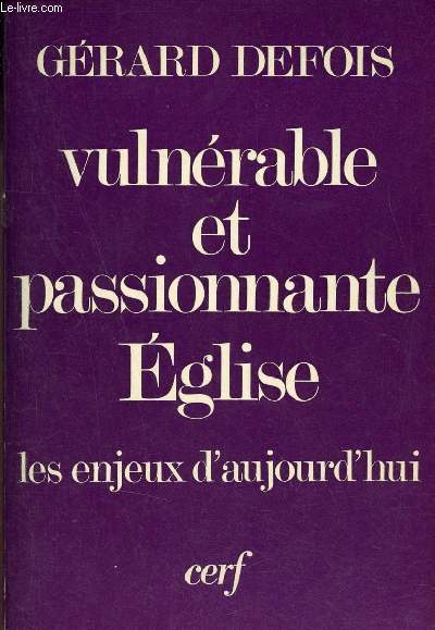 Vulnrable et passionnante Eglise - Les enjeux d'aujourd'hui - Collection Essais.