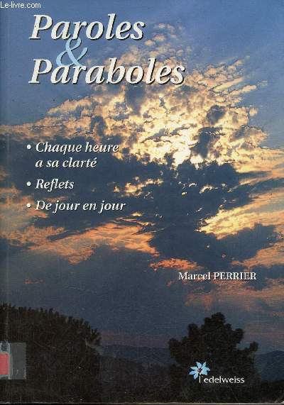 Paroles & Paraboles - Chaque heure  sa clart, reflets, de jour en jour.