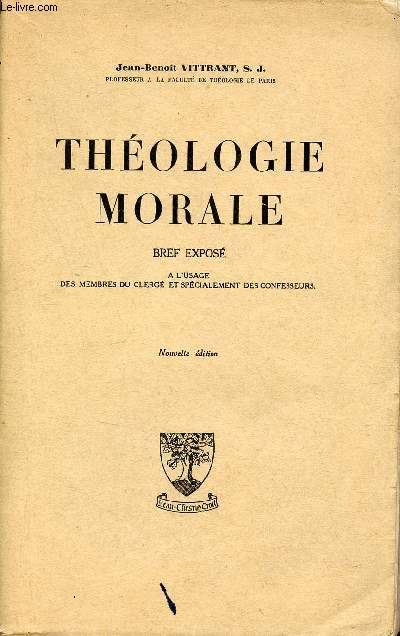 Thologie Morale - Bref expos  l'usage des membres du clerg et spcialement des confesseurs - 8e dition.