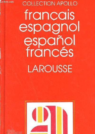 Dictionnaire franais-espagnol - Espanol-Francs - Collection Apollo.