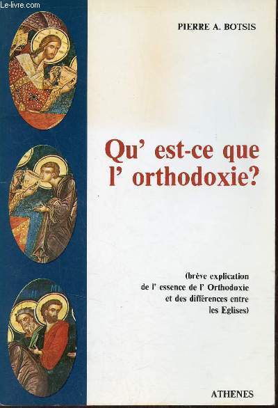 Qu'est ce que l'orthodoxie ? (brve explication de l'essence de l'Orthodoxie et des diffrences entre les glises).