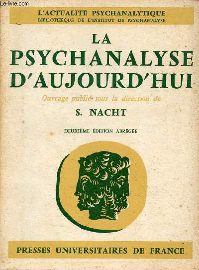 La psychanalyse d'aujourd'hui - Collection l'actualit psychanalytique - 2e dition abrge.