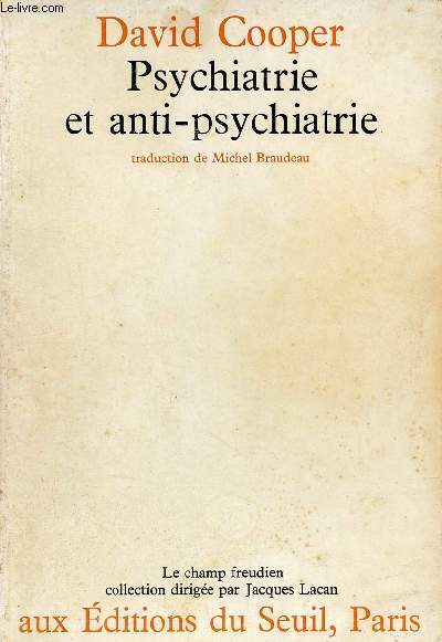 Psychiatrie et anti-psychiatrie - Collection le champ freudien.