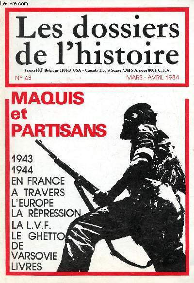 Les dossiers de l'histoire n48 mars-avril 1984 - Maquis et partisans - Le 4e Front - avec les partisans polonais - les partisans sovitiques - dans le camp Tito - rsistants et partisans grecs - exemples de maquis en France - un maquis de plaine etc.