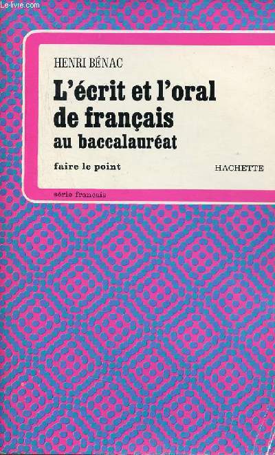 L'crit et l'oral de franais au baccalaurat - Collection faire le point srie franais n1.