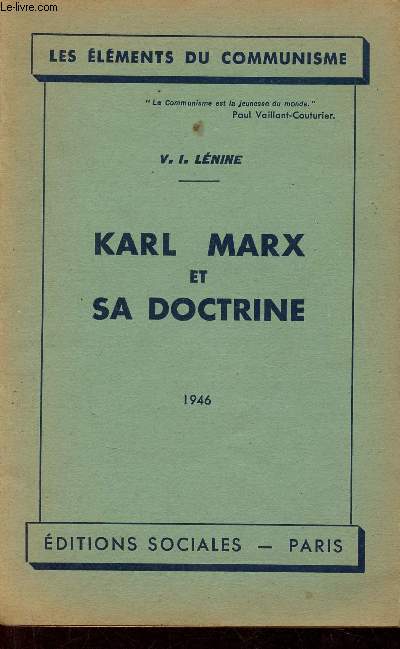 Karl Marx et sa doctrine - Collection les lments du communisme.