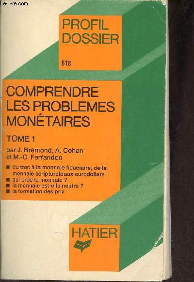 Comprendre les problmes montaires - Tome 1 - Collection profil dossier n518.