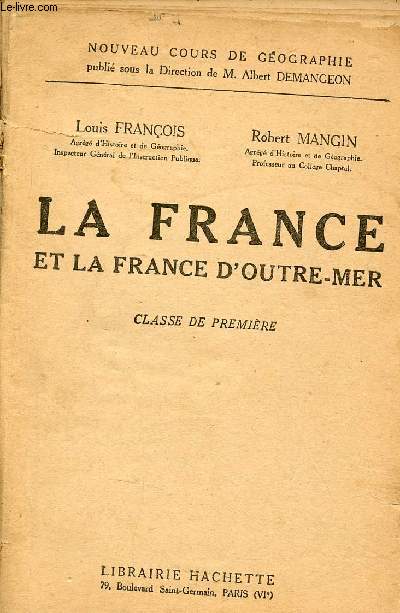 La France et la France d'Outre-Mer - Classe de premire - Collection Nouveau cours de gographie.