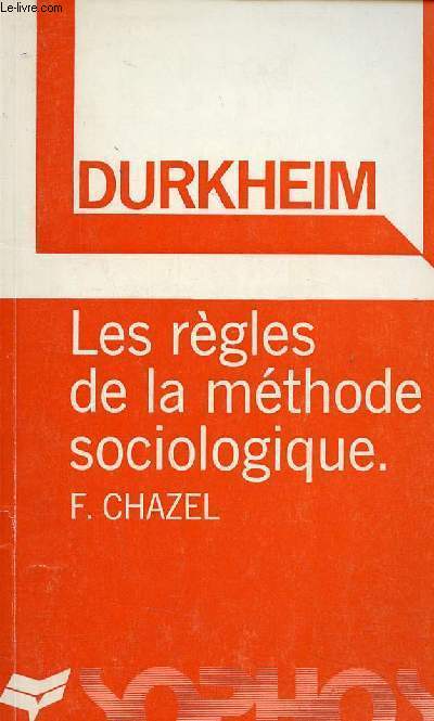 Durkheim les rgles de la mthode sociologique - Collection Sophos.