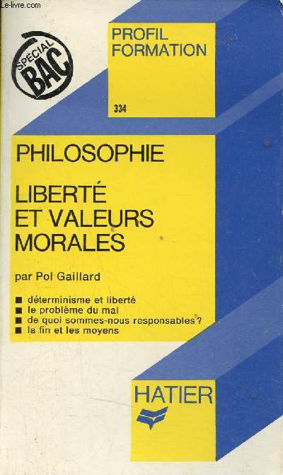 Philosophie libert et valeurs morales - Spcial bac - Collection Profil formation n334.