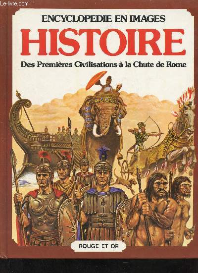 Encyclopdie en images - Histoire des premires civilisations  la chute de Rome.