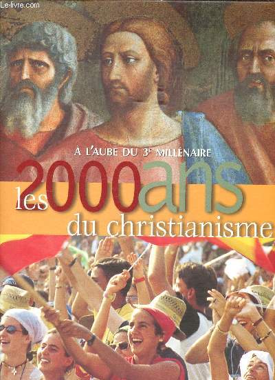 A l'aube du 3e millnaire les 2000 ans du christianisme - 16 albums thmatiques.