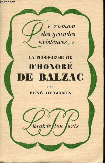 La prodigieuse vie d'Honor de Balzac - Collection le roman des grandes existences n1.