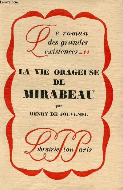 La vie orageuse de Mirabeau - Collection le roman des grandes existences n14.