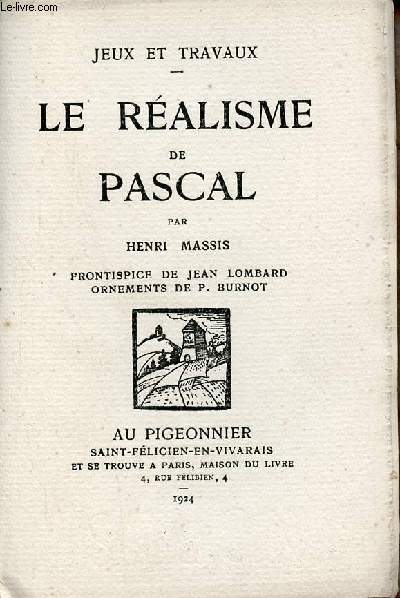 Le ralisme de Pascal - Collection jeux et travaux - Exemplaire n314 sur vidalon.