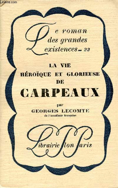 La vie hroque et glorieuse de Carpeaux - Collection le roman des grandes existences n22.